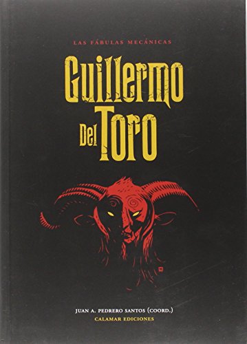 Las fábulas mecánicas. Guillermo del Toro (CALAMAR)