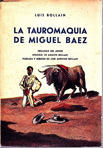 LA TAUROMAQUIA DE MIGUEL BAEZ.